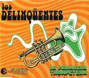 Los Delinqüentes - La Primavera Trompetera