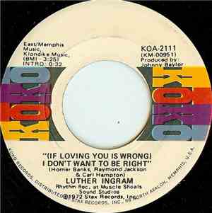 Luther Ingram - (If Loving You Is Wrong) I Don't Want To Be Right / Puttin' ...