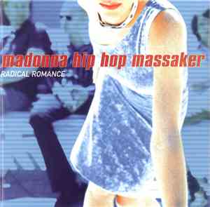 Madonna Hip Hop Massaker - Radical Romance