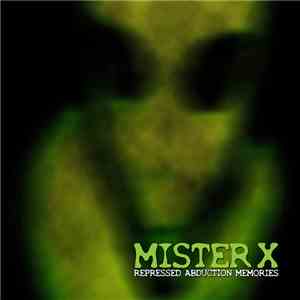 Mister X  - Repressed Abduction Memories