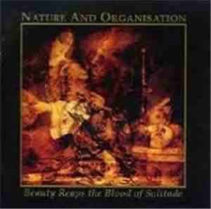 Nature And Organisation - Beauty Reaps The Blood Of Solitude