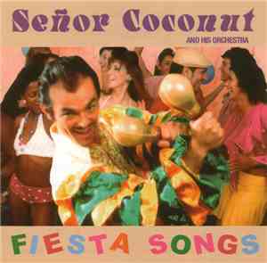 Señor Coconut And His Orchestra - Fiesta Songs