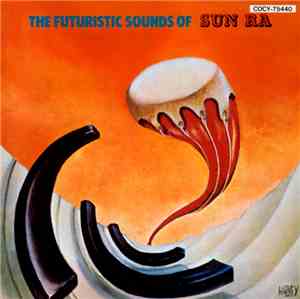 Sun Ra - The Futuristic Sounds Of Sun Ra