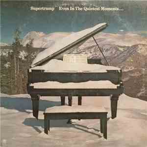 Supertramp - Even In The Quietest Moments...