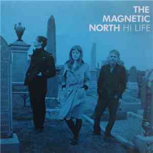 The Magnetic North  - Hi Life