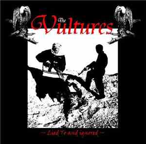 The Vultures (sweden) - Lied To And Ignored