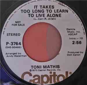 Toni Mathis - It Takes Too Long To Learn To Live Alone / Hello Friend