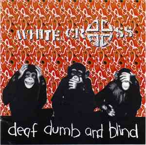 White Cross - Deaf, Dumb And Blind