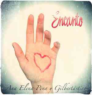 Ana Elena Pena y Gilbertástico - Encanto