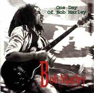 Bob Marley And The Wailers - One Day Of Bob Marley