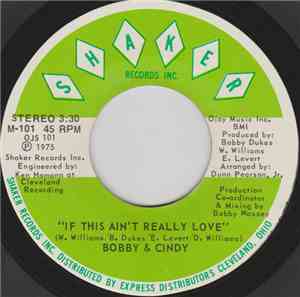 Bobby & Cindy  - If This Ain't Really Love / I'll Keep Coming Back