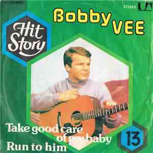 Bobby Vee - Take Good Care Of My Baby / Run To Him