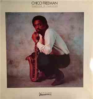 Chico Freeman - Tradition In Transition