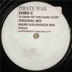 Chris C - A Drop Of The Hard Stuff