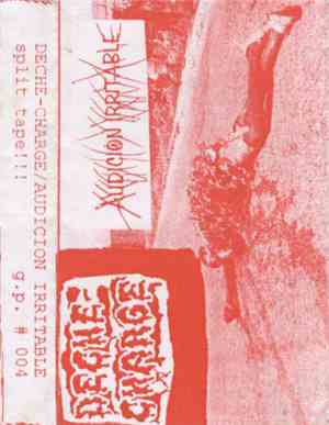 Deche-Charge / Audición Irritable - Split Tape!!!