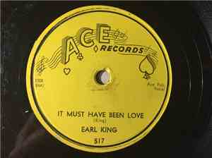 Earl King - It Must Have Been Love / I'll Take You Back Home