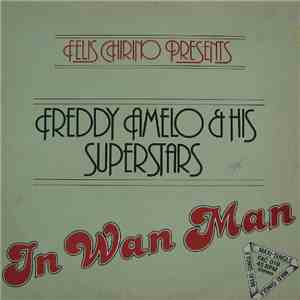 Felis Chirino Presents Freddy Amelo & His Superstars - In Wan Man