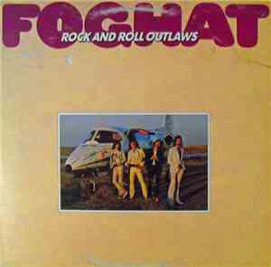 Foghat - Rock And Roll Outlaws