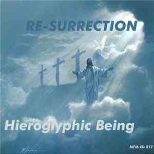 Hieroglyphic Being - Re-Surrection