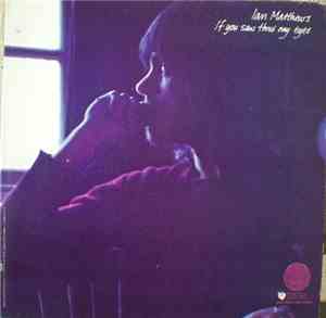 Ian Matthews - If You Saw Thro' My Eyes
