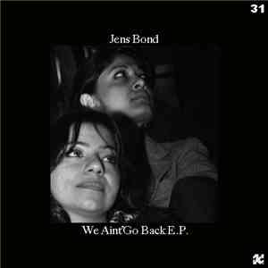 Jens Bond - We Ain't Go Back