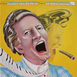 Jerry Lee Lewis - The Best Of Jerry Lee Lewis Featuring 39 And Holding