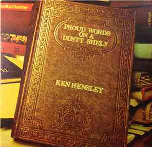 Ken Hensley - Proud Words On A Dusty Shelf