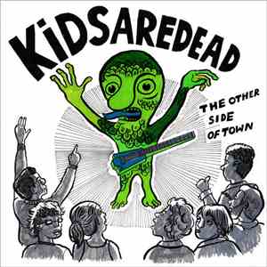 Kidsaredead - The Other Side of Town