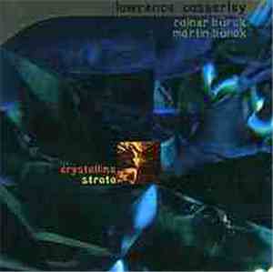 Lawrence Casserley / Rainer Bürck / Martin Bürck - Crystalline Strata
