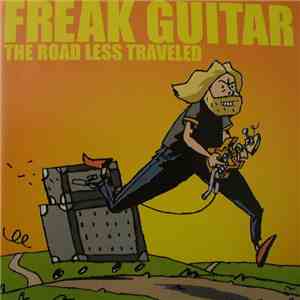 Mattias Ia Eklundh - Freak Guitar - The Road Less Traveled