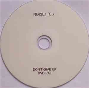 Noisettes - Don't Give Up