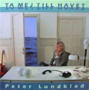 Peter Lundblad - Ta Mej Till Havet