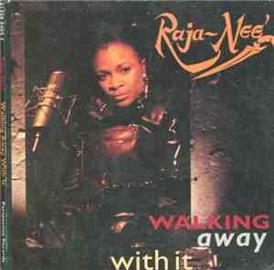 Raja-Neé - Walking Away With It