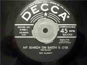 Red Garrett - My Search On Earth Is O'er / Don't Believe A Thing I Say