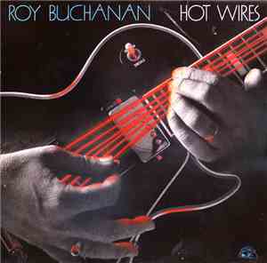 Roy Buchanan - Hot Wires
