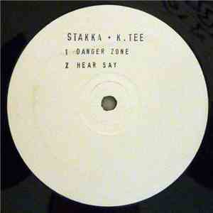 Stakka + K.Tee - Danger Zone / Hear Say