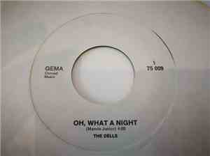 The Dells - Oh, What A Night / The Glory Of Love