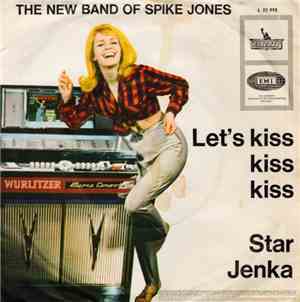 The New Band Of Spike Jones - Let's Kiss Kiss Kiss / Star Jenka