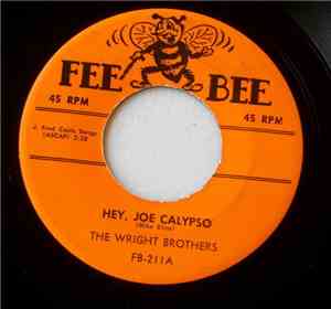 The Wright Brothers  - Hey, Joe Calypso / Give Me Love And Nothing More