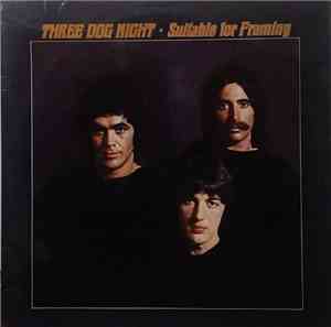 Three Dog Night - Suitable For Framing