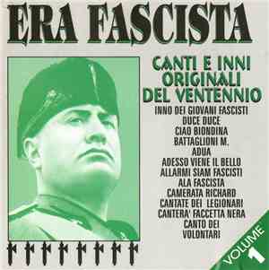 Unknown Artist - Era Fascista - Canti E Inni Originali Del Ventennio - Volu ...