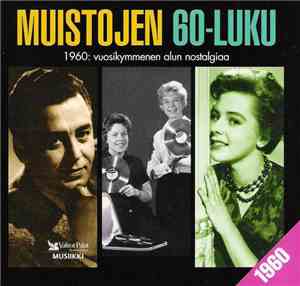 Various - Muistojen 60-luku: 1960 - Vuosikymmenen Alun Nostalgiaa