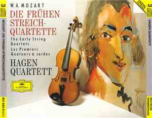 W. A. Mozart – Hagen Quartett - Die Frühen Streichquartette