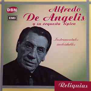 Alfredo de Angelis Y Su Orquesta Típica - Instrumentales Inolvidables