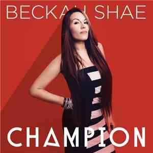 Beckah Shae - Champion
