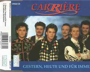 Carriére - Gestern, Heute Und Für Immer