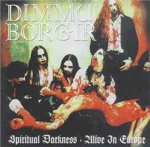 Dimmu Borgir - Spiritual Darkness · Alive In Europe