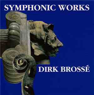 Dirk Brossé - Symphonic Works