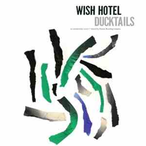 Ducktails - Wish Hotel