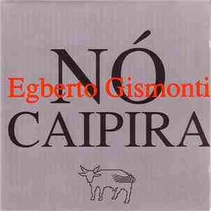 Egberto Gismonti - Nó Caipira